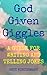 God Given Giggles: A Hundred Jokes to Make You Smile