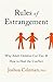 Rules of Estrangement: Why ...