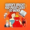 Karen’s Bright Red Pussy Goes To Work by Jamie Greenlees
