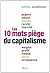 10 mots pièges du capitalisme