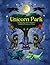 Unicorn Park by Mark Randall Mueller