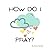 How Do I Pray by Misty Barber
