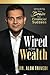 Wired For Wealth by Alok Trivedi