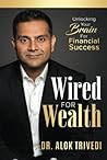 Wired For Wealth: Unlocking Your Brain for Financial Success