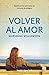 Volver al amor by Marianne Williamson