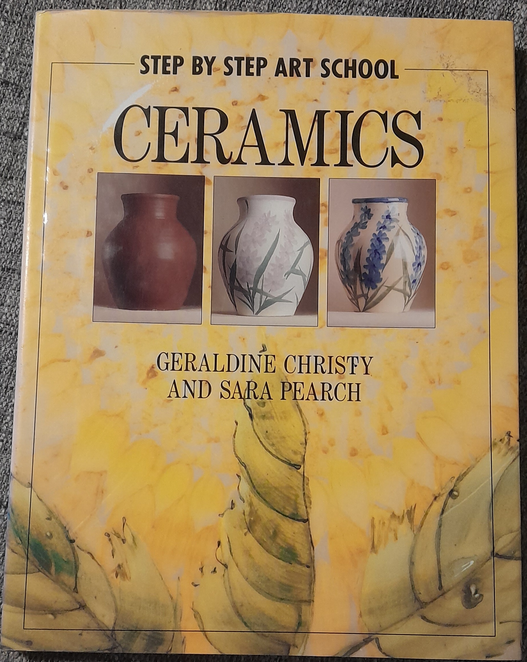 Ceramics (Step By Step Art School)