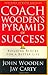Coach Wooden's Pyramid of Success: Building Blocks for a Better Life