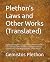 Plethon’s Laws and Other Works (Translated): A Bilingual Edition of Georgios Gemistos Plethon’s Book of Laws, Summary of the Doctrines of Zoroaster ... on the Magical Oracles, and On Virtues