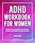 ADHD Workbook for Women by Tracy Neel