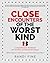 Close Encounters of the Worst Kind by Randi Fine