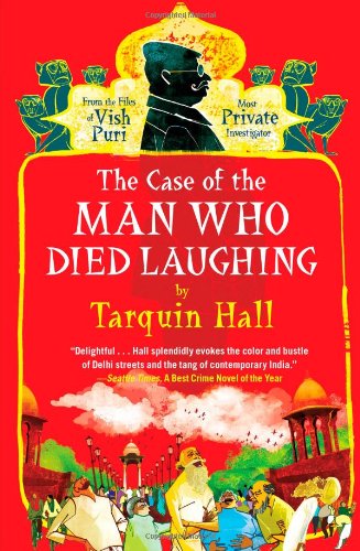 The Case of the Man Who Died Laughing: From the Files of Vish Puri, Most Private Investigator