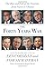 The Forty Years War: The Rise and Fall of the Neocons, from Nixon to Obama