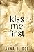 Kiss Me First (Bluebonnet Creek #0; Blairwood University #0)