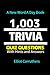 1,003 Trivia Questions: Tri...