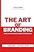 The Art of Branding: Crafti...