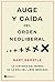Auge y caída del orden neoliberal: La historia del mundo en la era del libre mercado