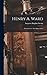 Henry A. Ward: Reminiscence And Appreciation
