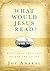 What Would Jesus Read?: Daily Devotions That Guided the Savior