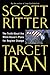 Target Iran: The Truth About the White House's Plans for Regime Change