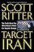 Target Iran: The Truth About the White House's Plans for Regime Change