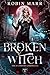 Broken Witch (The Bloodfire Chronicles #1)