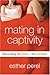 Mating in Captivity: Reconciling the Erotic and the Domestic