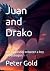 Juan and Drako: the friends...