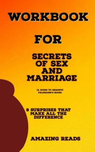 WORKBOOK FOR SECRETS OF SEX AND MARRIAGE (A Guide to shaunti Feldhahn’s Book): 8 Surprises That Make All the Difference