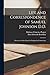 Life and Correspondence of ...