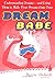 Dreambabe: Understanding Dreams --And Using Them to Make Your Dreams Come True