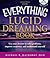 The Everything Lucid Dreaming Book with CD: Use your dreams to solve problems, improve creativity, and understand yourself (Everything Series)