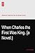 When Charles the First Was King. [a Novel.]