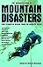 The Mammoth Book of Mountain Disasters: True Stories of Rescue from the Brink of Death (Mammoth Books)