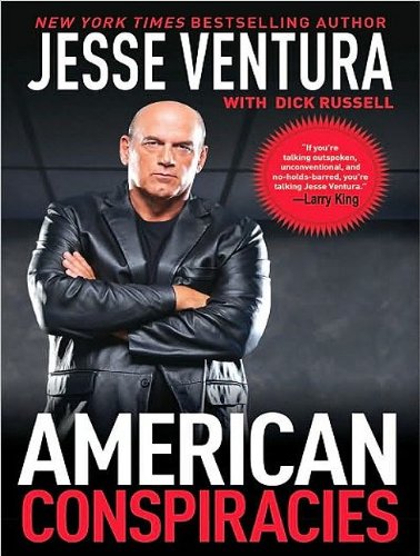 American Conspiracies: Lies, Lies, and More Dirty Lies That the Government Tells Us