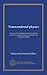 Transcendental physics (Vol-1): An account of experimental investigations from the scientific treatises of Johann Carl Friedrich Zöllner