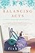 Balancing Acts: A Novel