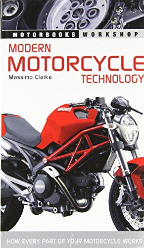Modern Motorcycle Technology: How Every Part of Your Motorcycle Works (Motorbooks Workshop)