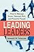 Leading Leaders: How to Manage Smart, Talented, Rich, and Powerful People