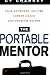 The Portable Mentor: Your Anywhere, Anytime Career Coach and Problem Solver