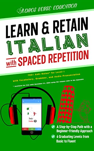 Learn & Retain Italian with Spaced Repetition: 700+ Anki Notes for Level I with Vocabulary, Grammar, & Audio Pronunciation (Learn & Retain Languages with Spaced Repetition)