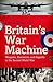 Britain's War Machine: Weapons, Resources, and Experts in the Second World War