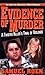 Evidence Of Murder: A Twisted Killer's Trail of Violence