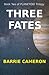 THREE FATES: Book Two of PL...