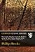 Perennials: Selections from the Writings of the Rt. Rev. Phillips Brooks, D. D., Arranged for Each Day of the Year