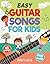 Easy Guitar Songs for Kids by Monty Webb