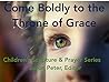 Come Boldly to the Throne of God (Children's Scripture and Prayer Series Book 1) Come Boldly to the Throne of God (Children's Scripture and Prayer Series Book 1)
