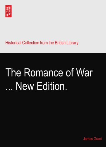 The Romance of War ... New Edition.
