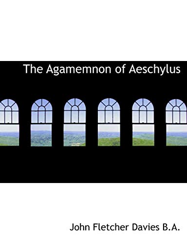 The Agamemnon of Aeschylus