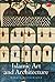 Islamic Art and Architecture (World of Art)