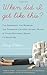 When Did I Get Like This?: The Screamer, the Worrier, the Dinosaur-Chicken-Nugget-Buyer, and Other Mothers I Swore I'd Never Be